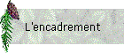 L'encadrement
