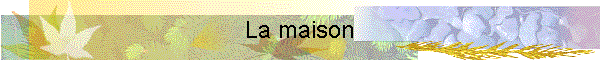 La maison