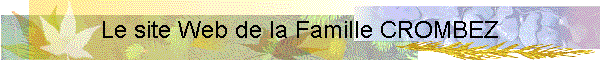 Le site Web de la Famille CROMBEZ