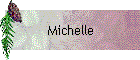 Michelle